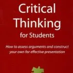 خرید و دانلود نسخه کامل کتاب Critical Thinking for Students: How to Assess Arguments and Effectively Present Your Own