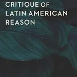 خرید و دانلود نسخه کامل کتاب Critique of Latin American Reason