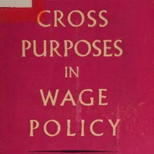 خرید و دانلود نسخه کامل کتاب Cross Purposes in Wage Policy
