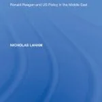 خرید و دانلود نسخه کامل کتاب Crossing the Rubicon: Ronald Reagan and US Policy in the Middle East