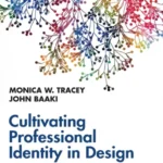 خرید و دانلود نسخه کامل کتاب 
Cultivating Professional Identity in Design: Empathy, Creativity, Collaboration, and Seven More Cross-Disciplinary Skills