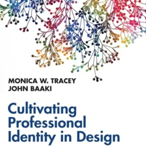 خرید و دانلود نسخه کامل کتاب 
Cultivating Professional Identity in Design: Empathy, Creativity, Collaboration, and Seven More Cross-Disciplinary Skills