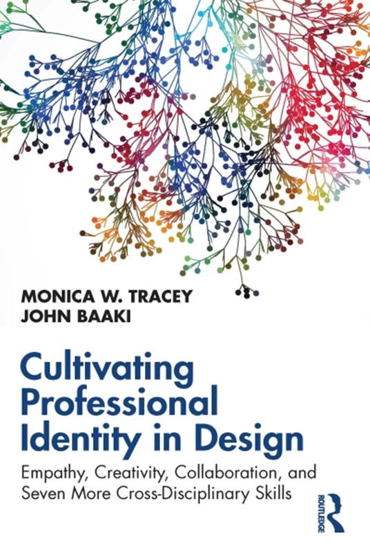 خرید و دانلود نسخه کامل کتاب
Cultivating Professional Identity in Design: Empathy, Creativity, Collaboration, and Seven More Cross-Disciplinary Skills_6a5efdbc1c8e3.webp خرید و دانلود نسخه کامل کتاب
Cultivating Professional Identity in Design: Empathy, Creativity, Collaboration, and Seven More Cross-Disciplinary Skills - تصویر 1