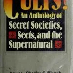 خرید و دانلود نسخه کامل کتاب Cults! an anthology of secret societies, sects, and the supernatural