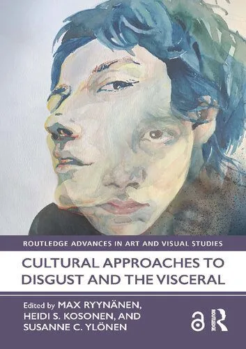 خرید و دانلود نسخه کامل کتاب Cultural Approaches to Disgust and the Visceral_68e593057aaa3.jpeg خرید و دانلود نسخه کامل کتاب Cultural Approaches to Disgust and the Visceral
