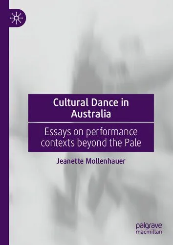 خرید و دانلود نسخه کامل کتاب Cultural Dance in Australia: Essays on performance contexts beyond the Pale_68e5a403ec4e4.jpeg خرید و دانلود نسخه کامل کتاب Cultural Dance in Australia: Essays on performance contexts beyond the Pale