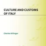خرید و دانلود نسخه کامل کتاب Culture and Customs of Italy (Culture and Customs of Europe)