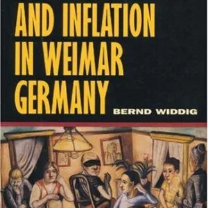 خرید و دانلود نسخه کامل کتاب Culture and Inflation in Weimar Germany (Weimar and Now: German Cultural Criticism)