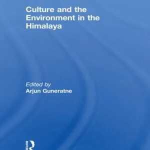 خرید و دانلود نسخه کامل کتاب Culture and the Environment in the Himalaya