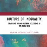 خرید و دانلود نسخه کامل کتاب Culture of Inequality: The Changing Hindu–Muslim Relations in Maharashtra