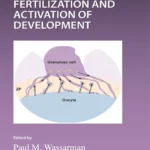خرید و دانلود نسخه کامل کتاب 
Current Topics in Developmental Biology: Fertilization and Activation of Development