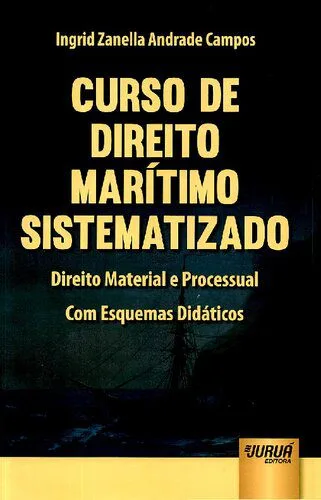 خرید و دانلود نسخه کامل کتاب Curso de Direito Marítimo Sistematizado: Direito Material e Processual: Com Esquemas Didáticos_6918c0780e0fc.jpeg خرید و دانلود نسخه کامل کتاب Curso de Direito Marítimo Sistematizado: Direito Material e Processual: Com Esquemas Didáticos