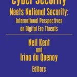 خرید و دانلود نسخه کامل کتاب Cyber Security Meets National Security: International Perspectives on Digital Era Threats