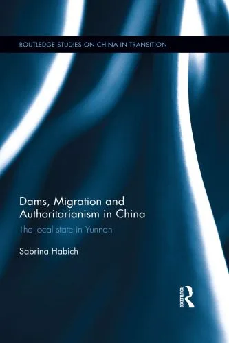 خرید و دانلود نسخه کامل کتاب Dams, migration and authoritarianism in China: the local state in Yunnan_68f962b011e14.jpeg خرید و دانلود نسخه کامل کتاب Dams, migration and authoritarianism in China: the local state in Yunnan