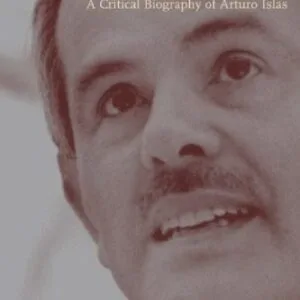 خرید و دانلود نسخه کامل کتاب Dancing with Ghosts: A Critical Biography of Arturo Islas