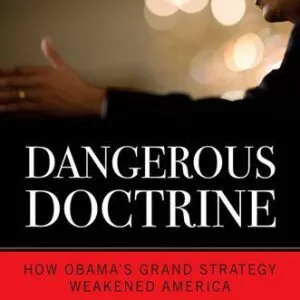 خرید و دانلود نسخه کامل کتاب Dangerous Doctrine: How Obama’s Grand Strategy Weakened America