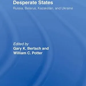 خرید و دانلود نسخه کامل کتاب Dangerous Weapons, Desperate States: Russia, Belarus, Kazakstan and Ukraine