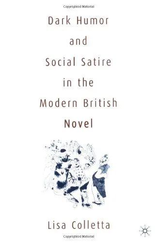 خرید و دانلود نسخه کامل کتاب Dark Humor and Social Satire in the Modern British Novel_68e4f1e78dbe9.jpeg خرید و دانلود نسخه کامل کتاب Dark Humor and Social Satire in the Modern British Novel