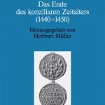 خرید و دانلود نسخه کامل کتاب Das Ende des konziliaren Zeitalters (1440-1450): Versuch einer Bilanz