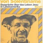 خرید و دانلود نسخه کامل کتاب Das Evangelium der Bauern von Solentiname. Gespräche über das Leben Jesu in Lateinamerika, Band I
