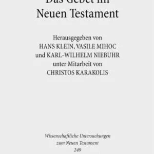 خرید و دانلود نسخه کامل کتاب Das Gebet im Neuen Testament: Vierte europäische orthodox-westliche Exegetenkonferenz in Sambata de Sus, 4.- 8. August 2007