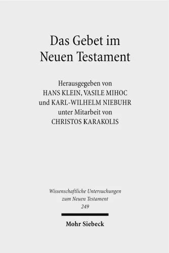 خرید و دانلود نسخه کامل کتاب Das Gebet im Neuen Testament: Vierte europäische orthodox-westliche Exegetenkonferenz in Sambata de Sus, 4.- 8. August 2007_68def597df3aa.jpeg خرید و دانلود نسخه کامل کتاب Das Gebet im Neuen Testament: Vierte europäische orthodox-westliche Exegetenkonferenz in Sambata de Sus, 4.- 8. August 2007