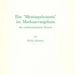 خرید و دانلود نسخه کامل کتاب Das “Messiasgeheimnis” im Markusevangelium: Ein redaktionskritischer Versuch