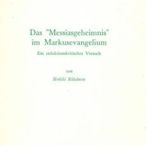 خرید و دانلود نسخه کامل کتاب Das “Messiasgeheimnis” im Markusevangelium: Ein redaktionskritischer Versuch