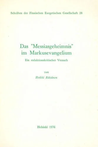 خرید و دانلود نسخه کامل کتاب Das “Messiasgeheimnis” im Markusevangelium: Ein redaktionskritischer Versuch_68e03636a80b8.jpeg خرید و دانلود نسخه کامل کتاب Das “Messiasgeheimnis” im Markusevangelium: Ein redaktionskritischer Versuch