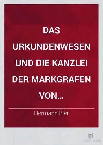 خرید و دانلود نسخه کامل کتاب Das Urkundenwesen und die Kanzlei der Markgrafen von Brandenburg aus dem Hause Wittelsbach 1323-1373: I. Teil. Die Register. Einleitung und Kapitel 1_68f7336086915.jpeg خرید و دانلود نسخه کامل کتاب Das Urkundenwesen und die Kanzlei der Markgrafen von Brandenburg aus dem Hause Wittelsbach 1323-1373: I. Teil. Die Register. Einleitung und Kapitel 1