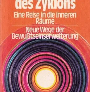 خرید و دانلود نسخه کامل کتاب Das Zentrum des Zyklons. Eine Reise in die inneren Räume. Neue Wege der Bewußtseinserweiterung.