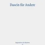 خرید و دانلود نسخه کامل کتاب Dasein für  Andere: Subjektivitätskritik, Transzendenz und Verantwortung in Bonhoeffers ‘Ethik’ in Auseinandersetzung mit Heideggers ‘Sein Und Zeit’