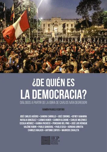 خرید و دانلود نسخه کامل کتاب ¿De quién es la democracia? Diálogos a partir de la obra de Carlos Iván Degregori_68e6e6f01c289.jpeg خرید و دانلود نسخه کامل کتاب ¿De quién es la democracia? Diálogos a partir de la obra de Carlos Iván Degregori