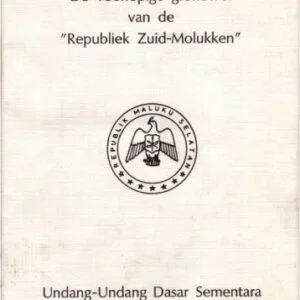 خرید و دانلود نسخه کامل کتاب De voorlopige grondwet van de ”Republiek Zuid-Molukken”. Undang-Undang Dasar Sementara ”Republik Maluku Selatan”