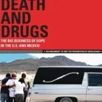 خرید و دانلود نسخه کامل کتاب Dealing Death and Drugs: The Big Business of Dope in the U.S. and Mexico