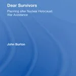 خرید و دانلود نسخه کامل کتاب Dear Survivors: Planning After Nuclear Holocaust: War Avoidance