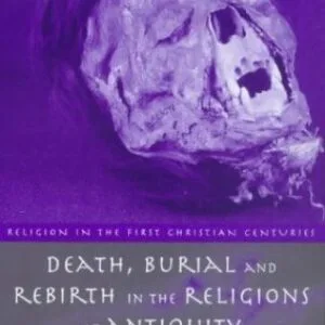 خرید و دانلود نسخه کامل کتاب Death, Burial and Rebirth in the Religions of Antiquity