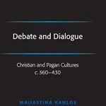خرید و دانلود نسخه کامل کتاب Debate and Dialogue: Christian and Pagan Cultures c. 360-430