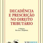 خرید و دانلود نسخه کامل کتاب Decadência e Prescrição no Direito Tributário