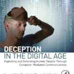 خرید و دانلود نسخه کامل کتاب 
Deception in the Digital Age: Exploiting and Defending Human Targets through Computer-Mediated Communications