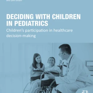 خرید و دانلود نسخه کامل کتاب 
Deciding with Children in Pediatrics: Children's Participation in Healthcare Decision-Making