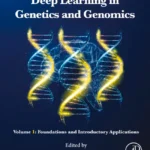 خرید و دانلود نسخه کامل کتاب 
Deep Learning in Genetics and Genomics: Volume 1: Foundations and Introductory Applications