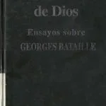 خرید و دانلود نسخه کامل کتاب Del desorden de Dios. Ensayos sobre Georges Bataille