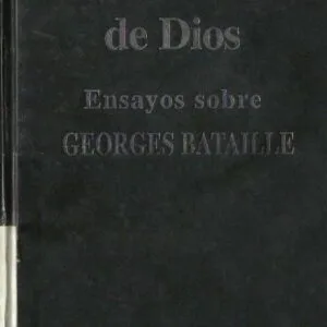 خرید و دانلود نسخه کامل کتاب Del desorden de Dios. Ensayos sobre Georges Bataille