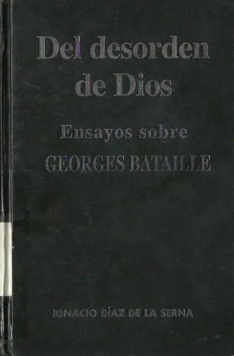 خرید و دانلود نسخه کامل کتاب Del desorden de Dios. Ensayos sobre Georges Bataille_68fd4245ae2d3.jpeg خرید و دانلود نسخه کامل کتاب Del desorden de Dios. Ensayos sobre Georges Bataille