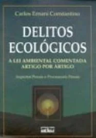 خرید و دانلود نسخه کامل کتاب Delitos Ecológicos: A Lei Ambiental Comentada: Artigo por artigo: aspectos penais e processuais penais