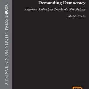 خرید و دانلود نسخه کامل کتاب Demanding Democracy: American Radicals in Search of a New Politics