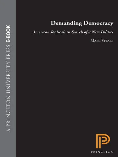 خرید و دانلود نسخه کامل کتاب Demanding Democracy: American Radicals in Search of a New Politics_68e826c6ece00.jpeg خرید و دانلود نسخه کامل کتاب Demanding Democracy: American Radicals in Search of a New Politics