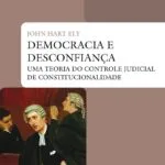خرید و دانلود نسخه کامل کتاب Democracia e Desconfiança: uma teoria do controle judicial de constitucionalidade