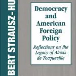 خرید و دانلود نسخه کامل کتاب Democracy and American Foreign Policy: Reflections on the Legacy of Tocqueville